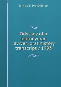Odyssey of a journeyman lawyer: oral history transcript / 1993