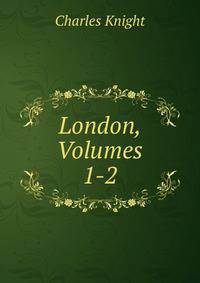 London, Volumes 1-2