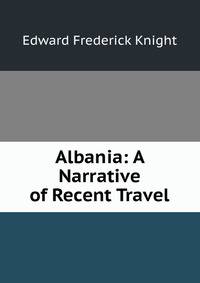 Albania: A Narrative of Recent Travel