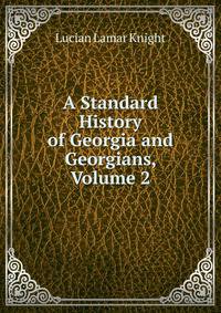 A Standard History of Georgia and Georgians, Volume 2