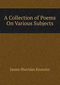 A Collection of Poems On Various Subjects