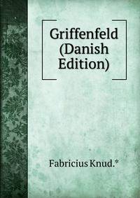 Griffenfeld (Danish Edition)
