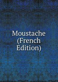 Moustache (French Edition)