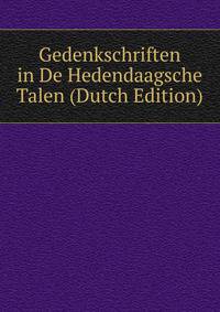 Gedenkschriften in De Hedendaagsche Talen (Dutch Edition)