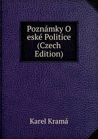 Poznamky O eske Politice (Czech Edition)