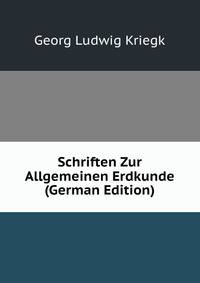 Schriften Zur Allgemeinen Erdkunde (German Edition)