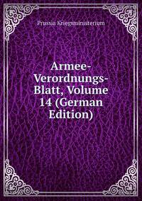 Armee-Verordnungs-Blatt, Volume 14 (German Edition)
