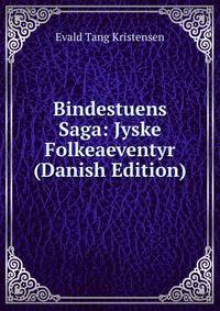 Bindestuens Saga: Jyske Folkeaeventyr (Danish Edition)
