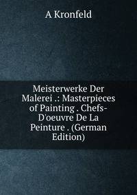 Meisterwerke Der Malerei .: Masterpieces of Painting . Chefs-D'oeuvre De La Peinture . (German Edition)