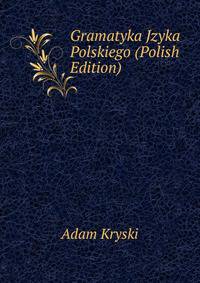 Gramatyka Jzyka Polskiego (Polish Edition)