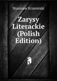 Zarysy Literackie (Polish Edition)