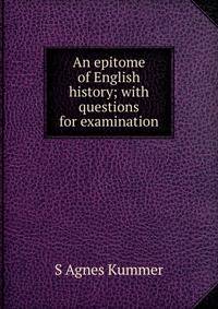 An epitome of English history; with questions for examination
