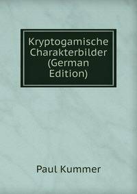 Kryptogamische Charakterbilder (German Edition)