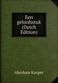 Een geloofsstuk (Dutch Edition)