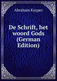 De Schrift, het woord Gods (German Edition)