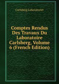 Comptes Rendus Des Travaux Du Laboratoire Carlsberg, Volume 6 (French Edition)