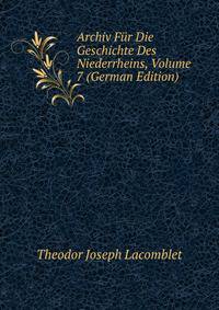 Archiv Fur Die Geschichte Des Niederrheins, Volume 7 (German Edition)