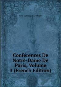 Conferences De Notre-Dame De Paris, Volume 3 (French Edition)