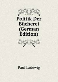 Politik Der Bucherei (German Edition)