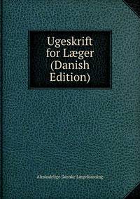 Ugeskrift for L?ger (Danish Edition)