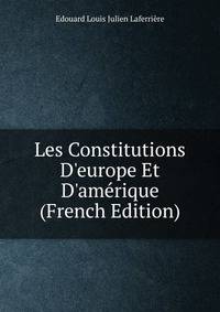 Les Constitutions D'europe Et D'am?rique (French Edition)