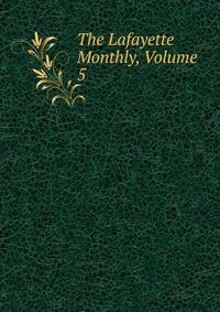 The Lafayette Monthly, Volume 5