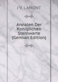 Annalen Der Koniglichen Sternwarte (German Edition)