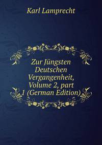 Zur J?ngsten Deutschen Vergangenheit, Volume 2, part 1 (German Edition)