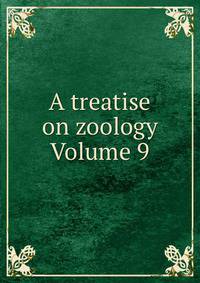 A treatise on zoology Volume 9