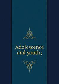 Adolescence and youth;