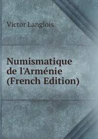 Numismatique de l'Arm?nie (French Edition)