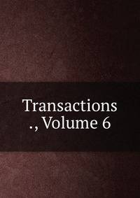 Transactions ., Volume 6