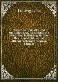 Versicherungsmarke Und Quittungskarte, Ihre Rechtliche Natur Und Bedeutung Fur Die Reichsinvaliditats- Und Altersversicherung (German Edition)