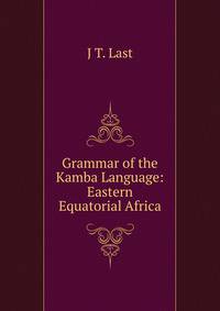 Grammar of the Kamba Language: Eastern Equatorial Africa