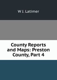 County Reports and Maps: Preston County, Part 4