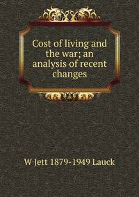 Cost of living and the war; an analysis of recent changes