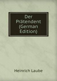 Der Pratendent (German Edition)