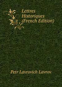 Lettres Historiques (French Edition)