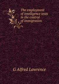 The employment of intelligence tests in the control of immigration .