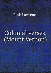 Colonial verses. (Mount Vernon)
