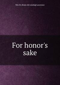 For honor's sake
