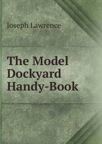The Model Dockyard Handy-Book