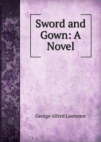 Sword and Gown: A Novel