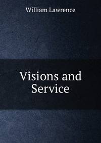 Visions and Service.