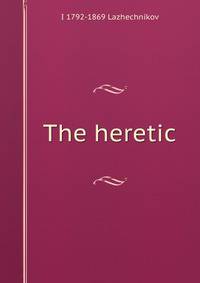 The heretic