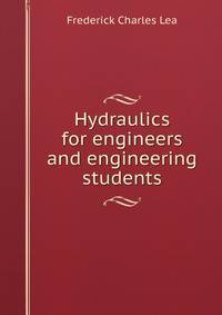 Hydraulics for engineers and engineering students