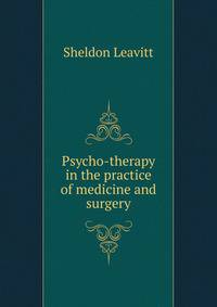 Psycho-therapy in the practice of medicine and surgery
