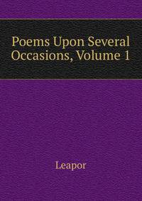 Poems Upon Several Occasions, Volume 1