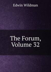 The Forum, Volume 32