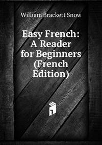 Easy French: A Reader for Beginners (French Edition)